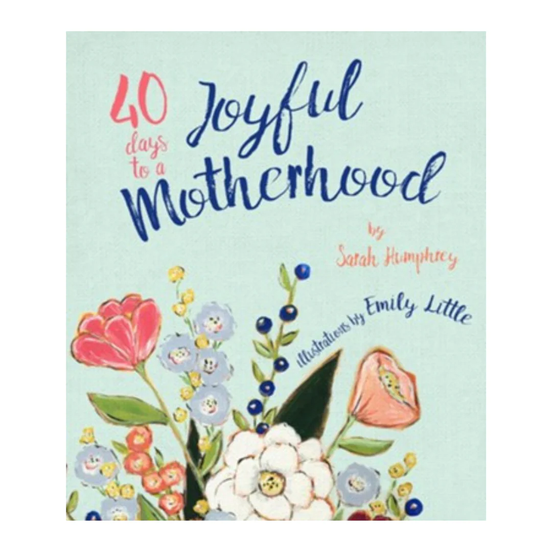 40 Days to a Joyful Motherhood Devotional