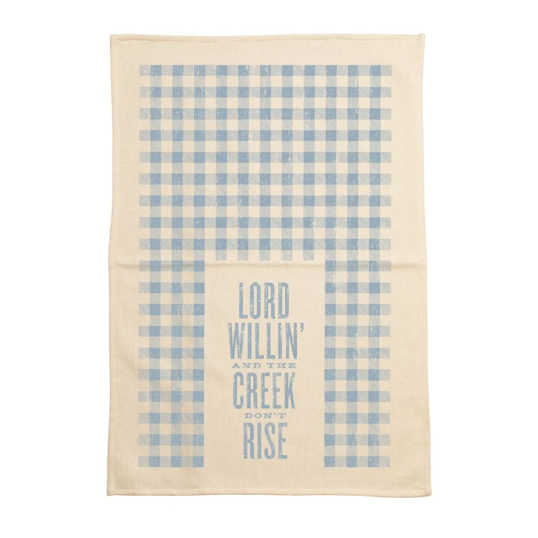 Lord Willin' and the Creek Don't Rise Kitchen Towel